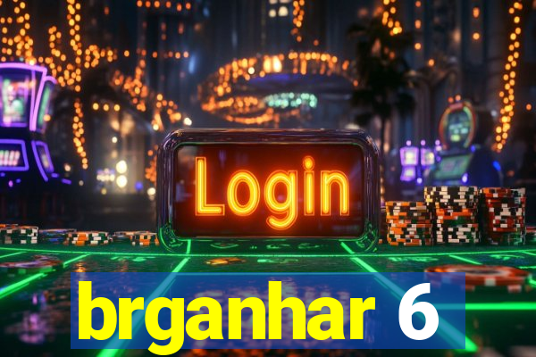 brganhar 6